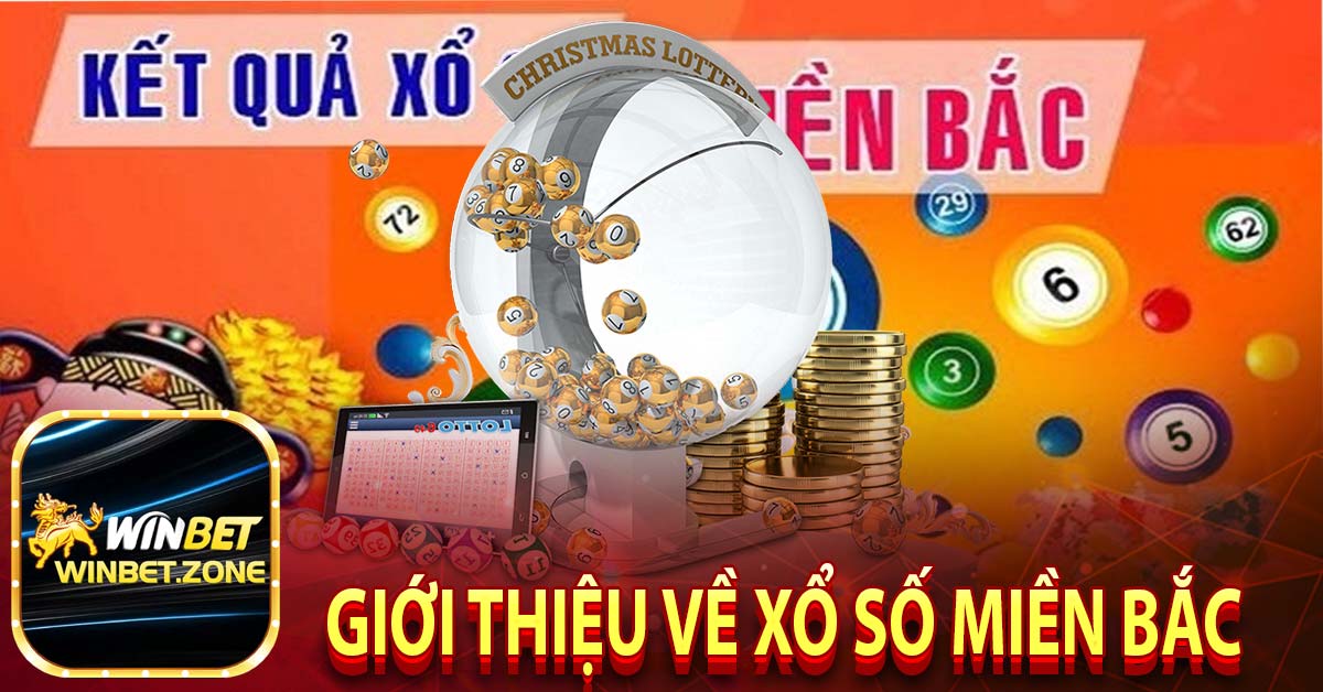 Giới thiệu về Xổ Số Miền Bắc