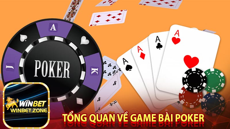 Tổng quan về game bài poker 